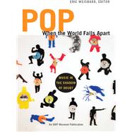 Pop When the World Falls Apart by Weisbard, Eric, 9780822350996