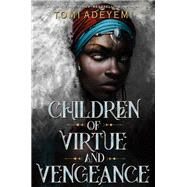 Children of Virtue and Vengeance by Adeyemi, Tomi, 9781250170996