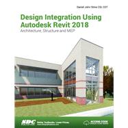 Design Integration Using Autodesk Revit 2018 by Stine, Daniel John, 9781630570996