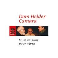 Mille raisons pour vivre by Dom Helder Camara, 9782220060996