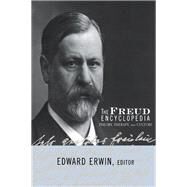 The Freud Encyclopedia: Theory, Therapy, and Culture by Erwin, Edward, 9780203800997