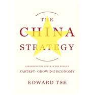 The China Strategy by Edward Tse, 9780465020997