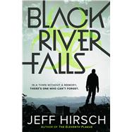 Black River Falls by Hirsch, Jeff, 9780544390997