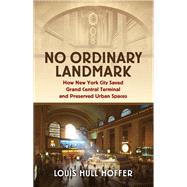 No Ordinary Landmark by Louis Hull Hoffer, 9780700640997
