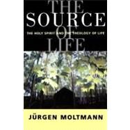 The Source of Life by Moltmann, Jurgen, 9780800630997