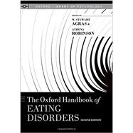 The Oxford Handbook of Eating Disorders by Agras, W. Stewart; Robinson, Athena, 9780190620998