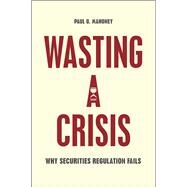 Wasting a Crisis by Mahoney, Paul G., 9780226420998