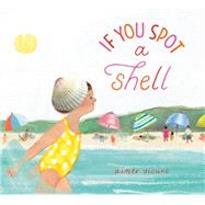 If You Spot a Shell by Sicuro, Aim�e, 9780593650998