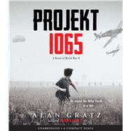 Projekt 1065: A Novel of World War II by Gratz, Alan, 9781338050998