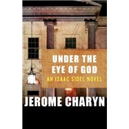 Under the Eye of God by Charyn, Jerome, 9781453270998