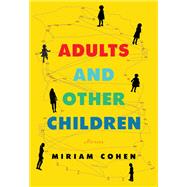 Adults and Other Children by Cohen, Miriam, 9781632460998