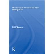 New Issues in International Crisis Management by Winham, Gilbert R., 9780367160999