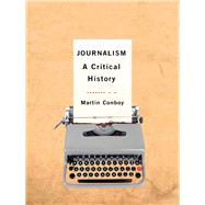 Journalism : A Critical History by Martin Conboy, 9780761940999