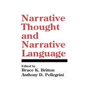 Narrative Thought and Narrative Language by Britton; Bruce K., 9780805800999