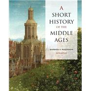 A Short History of the Middle Ages, Sixth Edition by Barbara H. Rosenwein, 9781487540999