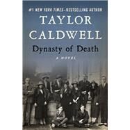 Dynasty of Death A Novel by Caldwell, Taylor, 9781504050999