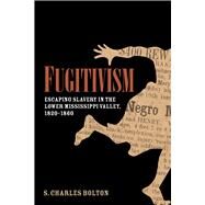 Fugitivism by Bolton, S. Charles, 9781682260999