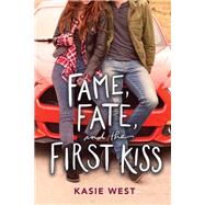 Fame, Fate, and the First Kiss by West, Kasie, 9780062851000