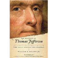 In Defense of Thomas Jefferson The Sally Hemings Sex Scandal by Hyland, Jr., William G., 9780312561000