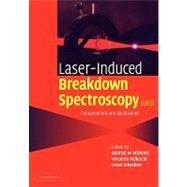 Laser Induced Breakdown Spectroscopy by Edited by Andrzej W. Miziolek , Vincenzo Palleschi , Israel Schechter, 9780521071000