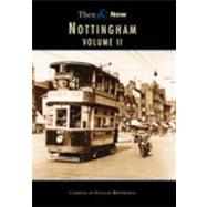 Nottingham Then & Now Volume II by Whitworth, Douglas, 9780752431000
