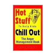 Hot Stuff to Help Kids Chill Out by Wilde, Jerry, 9780965761000