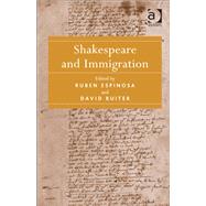 Shakespeare and Immigration by Ruiter,David, 9781409411000