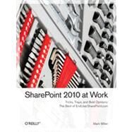 Sharepoint 2010 at Work by Miller, Mark; Abraham, Kerri; Alexander, Eric; Allen, Peter; Anderson, Marc, 9781449321000