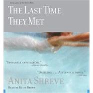 The Last Time They Met by Shreve, Anita; Brown, Blair, 9781600241000