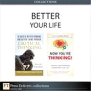 Better Your Life (Collection) by Dr. Linda  Elder;   Dr. Richard  Paul;   Judy  Chartrand;   Stewart  Emery;   Russ  Hall;   Heather  Ishikawa;   John  Maketa, 9780133741001