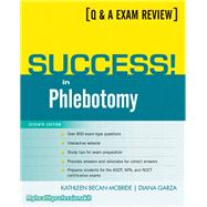 Success! in Phlebotomy by Becan-McBride, Kathleen, EdD, MLS (ASCP) CM; Garza, Diana, EdD, MLS (ASCP) CM, 9780135101001