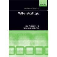 Mathematical Logic by Chiswell, Ian; Hodges, Wilfrid, 9780198571001