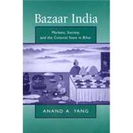 Bazaar India by Yang, Anand A., 9780520211001