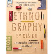 Ethnography by Design by Cantarella, Luke; Hegel, Christine; Marcus, George E., 9781350071001