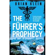 The F�hrer�s Prophecy by Klein, Brian, 9781408721001