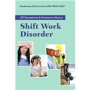 20 Questions and Answers About Shift Work Disorder by Chokroverty, Sudhansu, 9781449621001