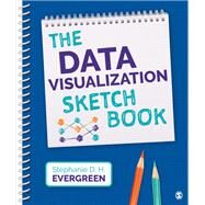 The Data Visualization Sketchbook by Evergreen, Stephanie, 9781544351001