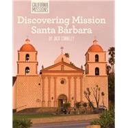 Discovering Mission Santa Brbara by Connelly, Jack, 9781627131001