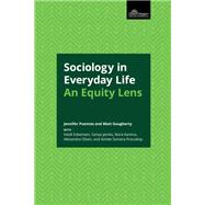 Sociology in Everyday Life: An Equity Lens by Matthew Gougherty and Jennifer Puentes, 9781636351001