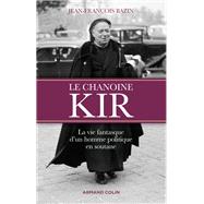 Le chanoine Kir by Jean-Franois Bazin, 9782200621001