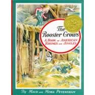 The Rooster Crows A Book of American Rhymes and Jingles by Petersham, Maud; Petersham, Miska; Petersham, Maud; Petersham, Miska, 9780027731002