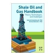 Shale Oil and Gas Handbook by Zendehboudi; Bahadori, 9780128021002