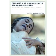 Feminist and Human Rights Struggles in Peru by Bueno-hansen, Pascha, 9780252081002