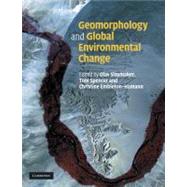 Geomorphology and Global Environmental Change by Edited by Olav Slaymaker , Thomas Spencer , Christine Embleton-Hamann, 9780521291002