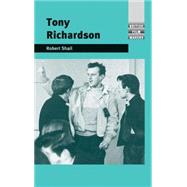 Tony Richardson by Shail, Robert, 9780719081002
