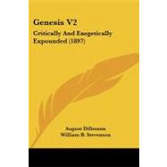 Genesis V2 : Critically and Exegetically Expounded (1897) by Dillmann, August; Stevenson, William B., 9781104091002