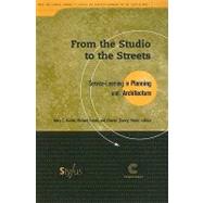 From the Studio to the Streets: Service-learning in Planning and Architecture by Hardin, Mary C.; Eribes, Richard Anthony; Poster, Corky, 9781563771002