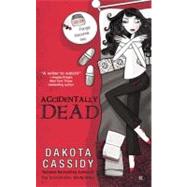 Accidentally Dead by Cassidy, Dakota, 9780425251003