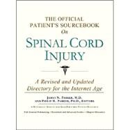 The Official Patient's Sourcebook on Spinal Cord Injury: A Revised and Updated Directory for the Internet Age by Icon Health Publications, 9780597831003