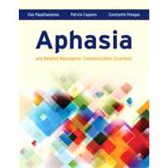 Aphasia and Related Neurogenic Communication Disorders by Papathanasiou, Ilias; Coppens, Patrick; Potagas, Constantin, 9780763771003